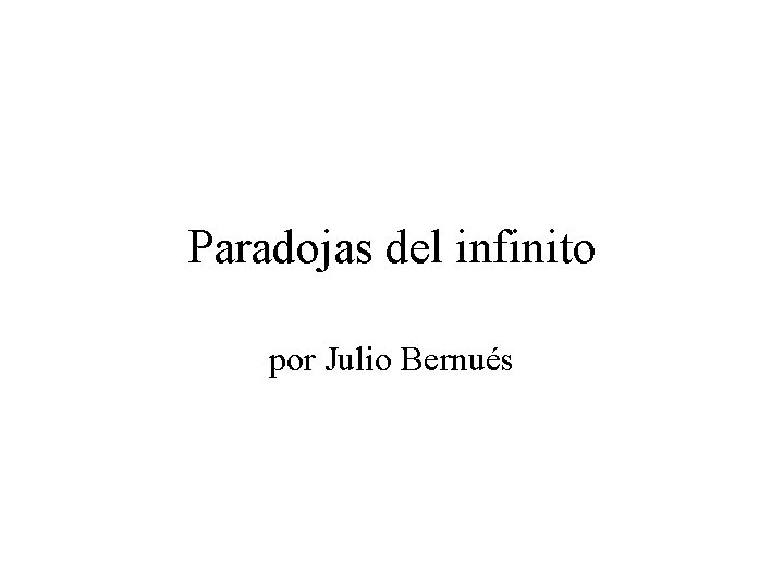 Paradojas del infinito por Julio Bernués 