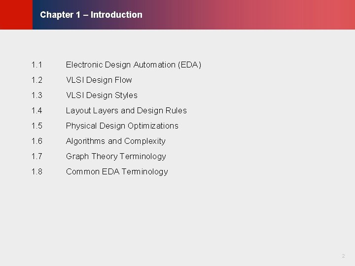 1. 1 Electronic Design Automation (EDA) 1. 2 VLSI Design Flow 1. 3 VLSI 1. 1 Electronic Design Automation (EDA) 1. 2 VLSI Design Flow 1. 3 VLSI