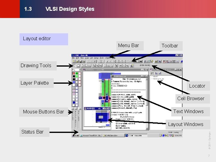 VLSI Design Styles © KLMH 1. 3 Layout editor Menu Bar Toolbar Drawing Tools VLSI Design Styles © KLMH 1. 3 Layout editor Menu Bar Toolbar Drawing Tools