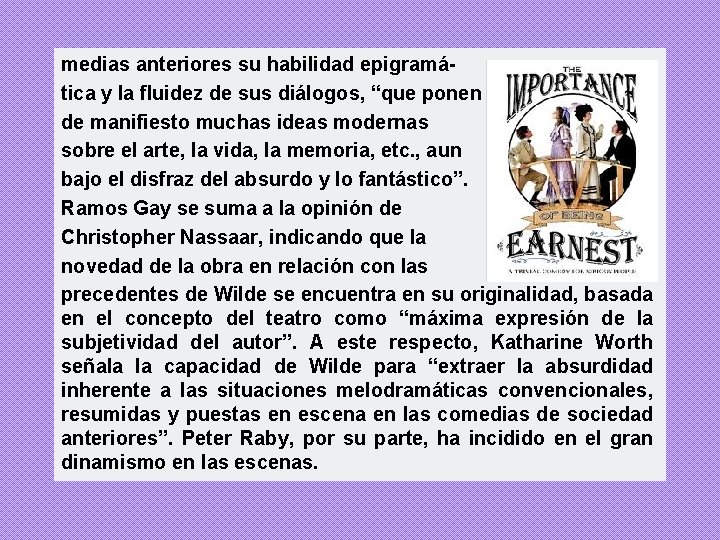 medias anteriores su habilidad epigramática y la fluidez de sus diálogos, “que ponen de medias anteriores su habilidad epigramática y la fluidez de sus diálogos, “que ponen de