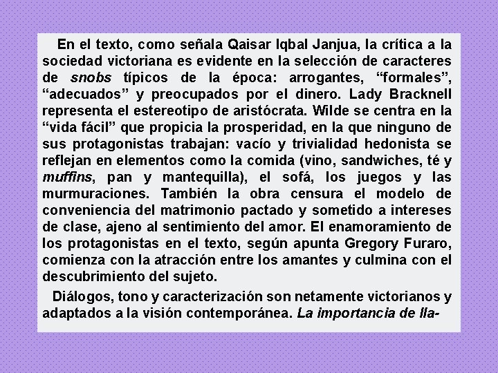 En el texto, como señala Qaisar Iqbal Janjua, la crítica a la sociedad victoriana En el texto, como señala Qaisar Iqbal Janjua, la crítica a la sociedad victoriana