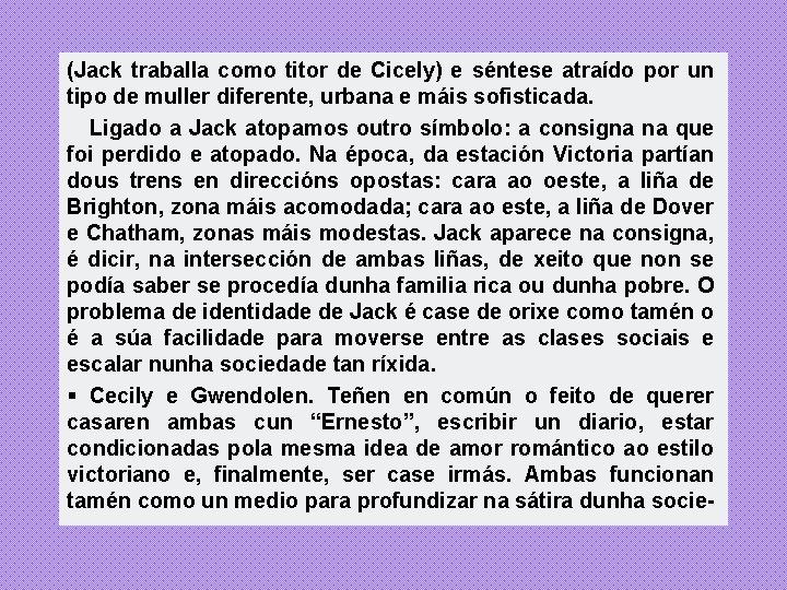 (Jack traballa como titor de Cicely) e séntese atraído por un tipo de muller (Jack traballa como titor de Cicely) e séntese atraído por un tipo de muller
