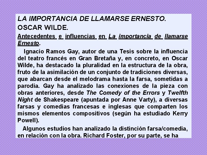 LA IMPORTANCIA DE LLAMARSE ERNESTO. OSCAR WILDE. Antecedentes e influencias en La importancia de LA IMPORTANCIA DE LLAMARSE ERNESTO. OSCAR WILDE. Antecedentes e influencias en La importancia de