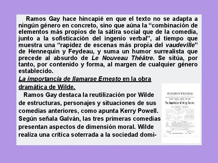 Ramos Gay hace hincapié en que el texto no se adapta a ningún género Ramos Gay hace hincapié en que el texto no se adapta a ningún género