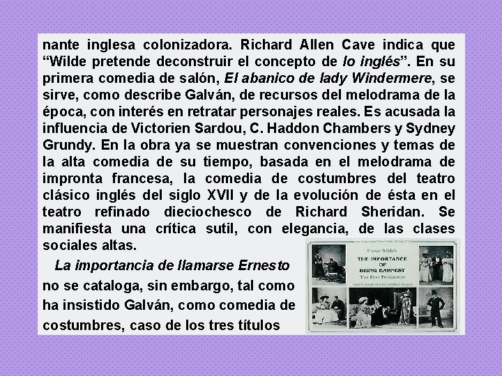 nante inglesa colonizadora. Richard Allen Cave indica que “Wilde pretende deconstruir el concepto de nante inglesa colonizadora. Richard Allen Cave indica que “Wilde pretende deconstruir el concepto de