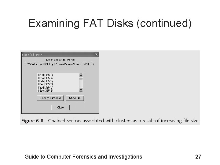Examining FAT Disks (continued) Guide to Computer Forensics and Investigations 27 