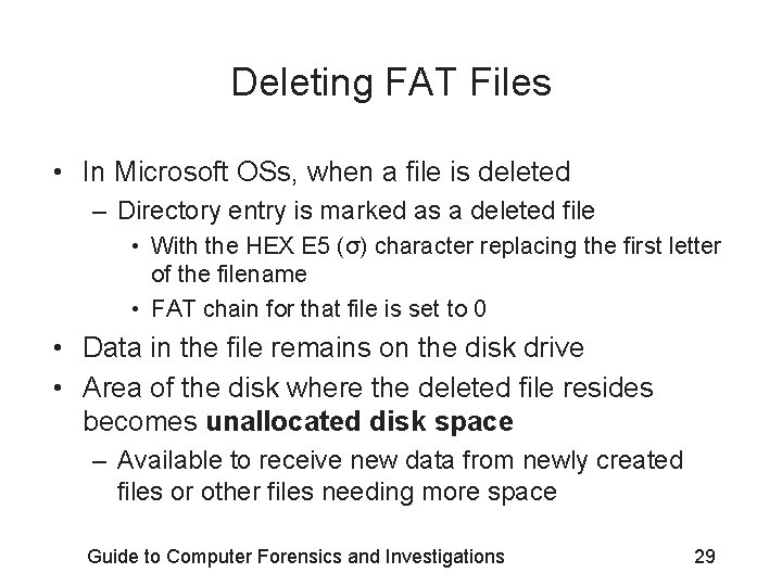 Deleting FAT Files • In Microsoft OSs, when a file is deleted – Directory