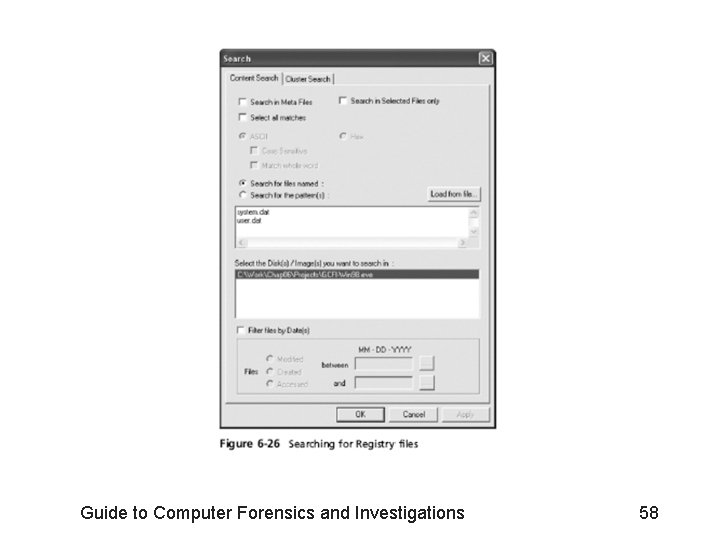 Guide to Computer Forensics and Investigations 58 