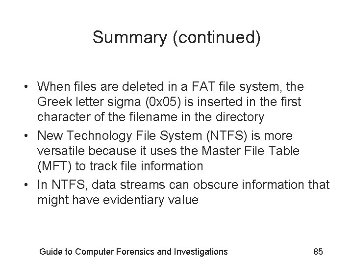 Summary (continued) • When files are deleted in a FAT file system, the Greek