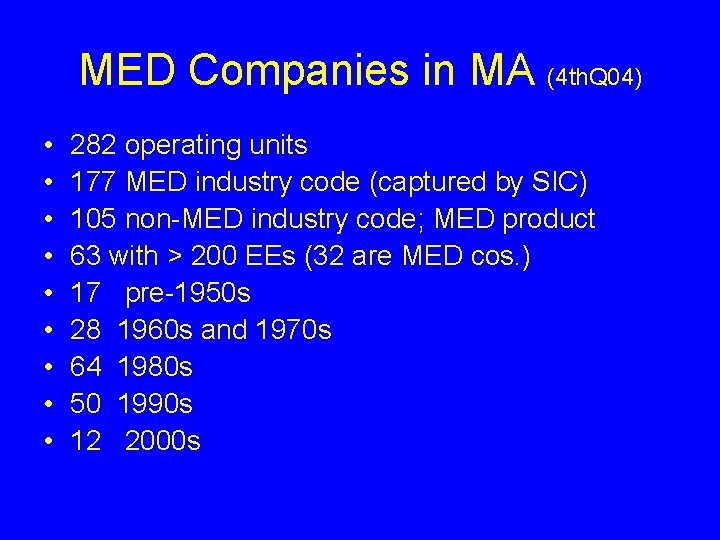 MED Companies in MA (4 th. Q 04) • • • 282 operating units