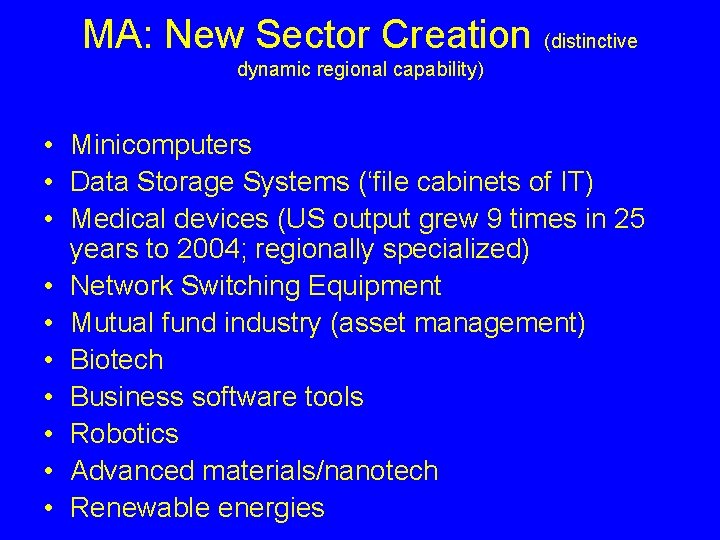 MA: New Sector Creation (distinctive dynamic regional capability) • Minicomputers • Data Storage Systems