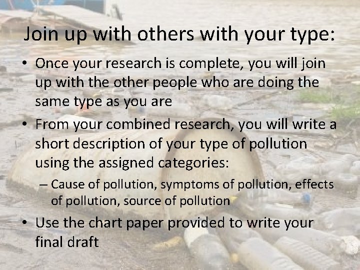 Join up with others with your type: • Once your research is complete, you