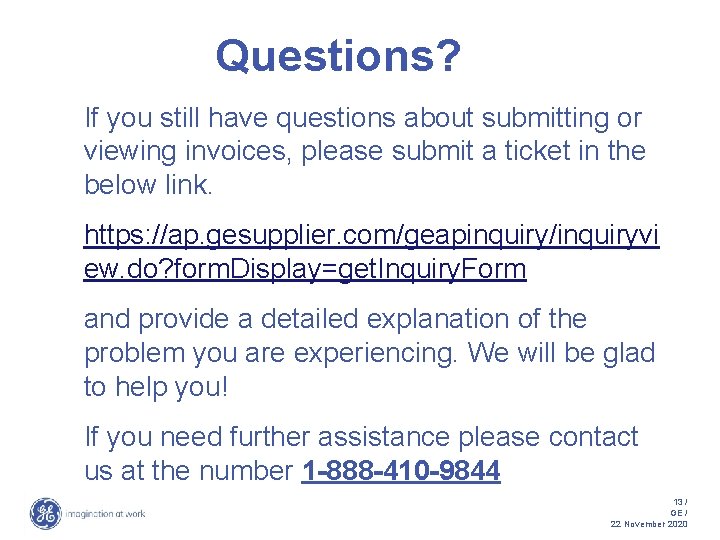 Questions? If you still have questions about submitting or viewing invoices, please submit a