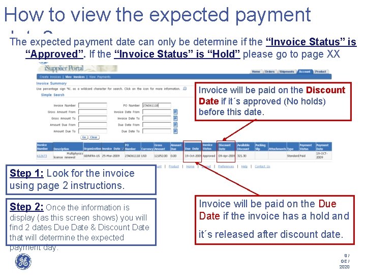 How to view the expected payment date? The expected payment date can only be