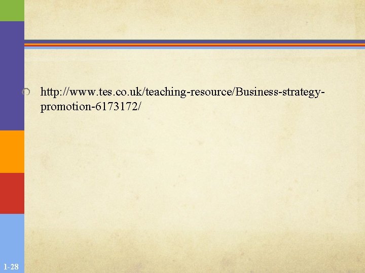 http: //www. tes. co. uk/teaching-resource/Business-strategypromotion-6173172/ 1 -28 http: //www. tes. co. uk/teaching-resource/Business-strategypromotion-6173172/ 1 -28