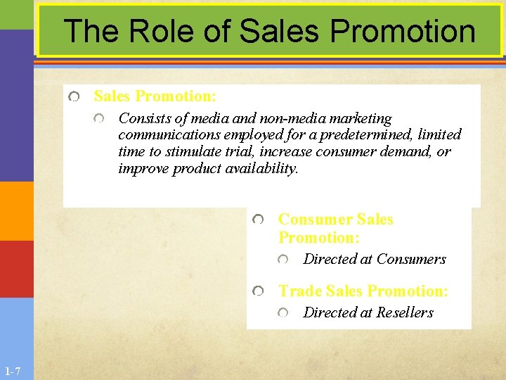 The Role of Sales Promotion: Consists of media and non-media marketing communications employed for The Role of Sales Promotion: Consists of media and non-media marketing communications employed for
