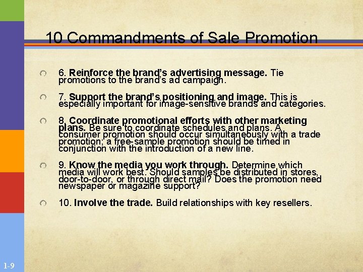 10 Commandments of Sale Promotion 6. Reinforce the brand’s advertising message. Tie promotions to 10 Commandments of Sale Promotion 6. Reinforce the brand’s advertising message. Tie promotions to