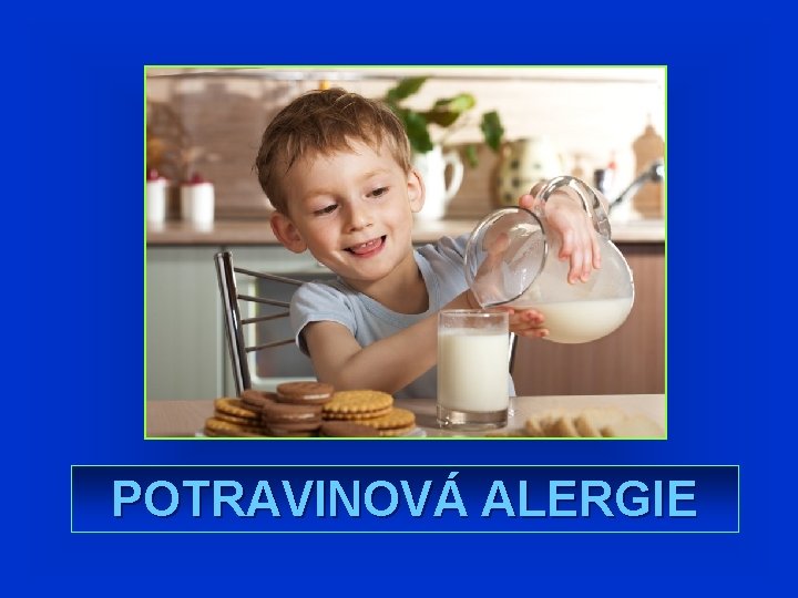 POTRAVINOVÁ ALERGIE POTRAVINOVÁ ALERGIE