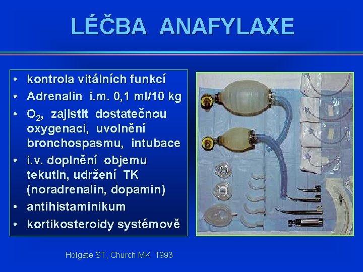 LÉČBA ANAFYLAXE • • • kontrola vitálních funkcí Adrenalin i. m. 0, 1 ml/10 LÉČBA ANAFYLAXE • • • kontrola vitálních funkcí Adrenalin i. m. 0, 1 ml/10