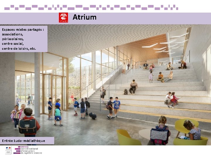 Atrium Espaces mixtes partagés : associations, périscolaires, centre social, centre de loisirs, etc. Entrée