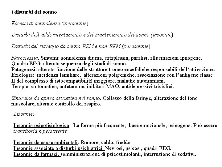 I disturbi del sonno Eccessi di sonnolenza (ipersonnie) Disturbi dell’addormentamento e del mantenimento del