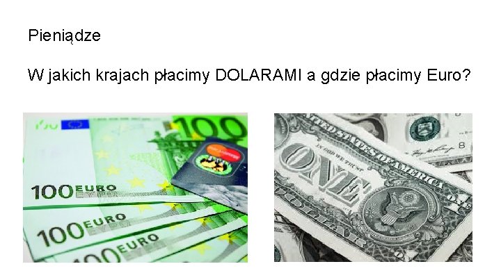 Pieniądze W jakich krajach płacimy DOLARAMI a gdzie płacimy Euro? 