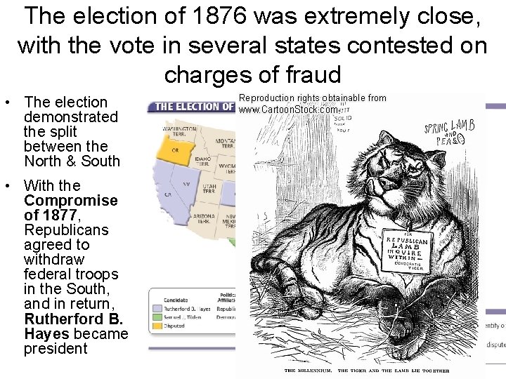 The election of 1876 was extremely close, with the vote in several states contested