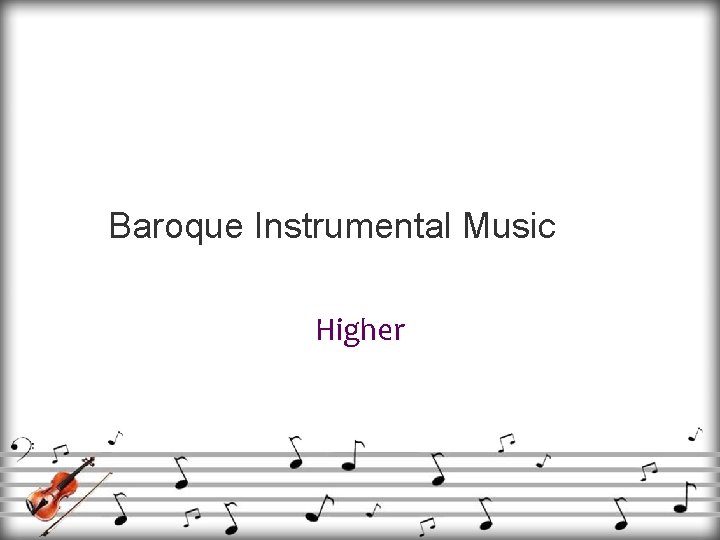 Baroque Instrumental Music Higher 