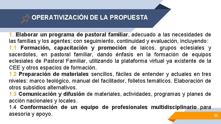 OPERATIVIZACIÓN DE LA PROPUESTA 1. Elaborar un programa de pastoral familiar, adecuado a las