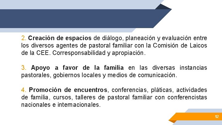 2. Creación de espacios de diálogo, planeación y evaluación entre los diversos agentes de