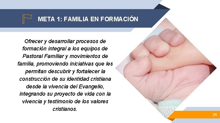META 1: FAMILIA EN FORMACIÓN Ofrecer y desarrollar procesos de formación integral a los
