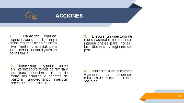 ACCIONES 1. Capacitar equipos especializados en el manejo de los recursos tecnológicos a nivel