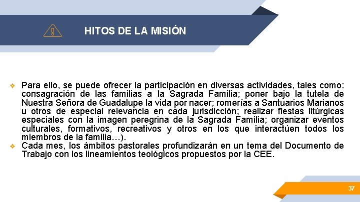 HITOS DE LA MISIÓN ❖ ❖ Para ello, se puede ofrecer la participación en