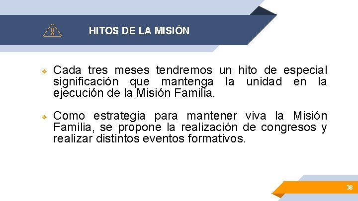 HITOS DE LA MISIÓN ❖ ❖ Cada tres meses tendremos un hito de especial