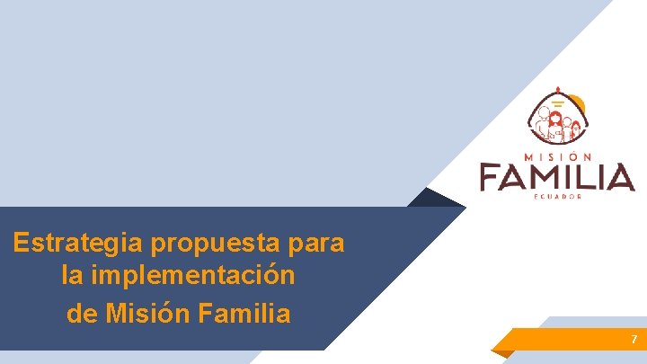 Estrategia propuesta para la implementación de Misión Familia 7 