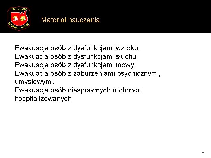 Materiał nauczania Ewakuacja osób z dysfunkcjami wzroku, Ewakuacja osób z dysfunkcjami słuchu, Ewakuacja osób