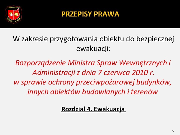 PRZEPISY PRAWA W zakresie przygotowania obiektu do bezpiecznej ewakuacji: Rozporządzenie Ministra Spraw Wewnętrznych i