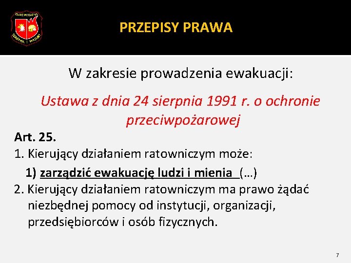 PRZEPISY PRAWA W zakresie prowadzenia ewakuacji: Ustawa z dnia 24 sierpnia 1991 r. o