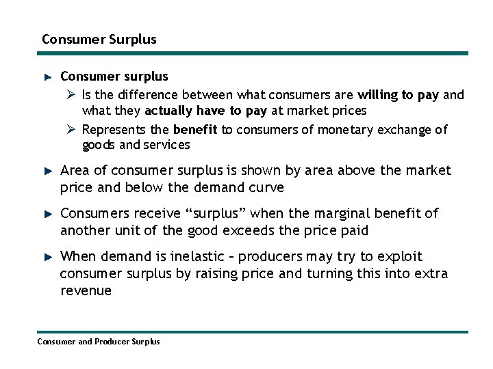 Consumer Surplus Consumer surplus Ø Is the difference between what consumers are willing to