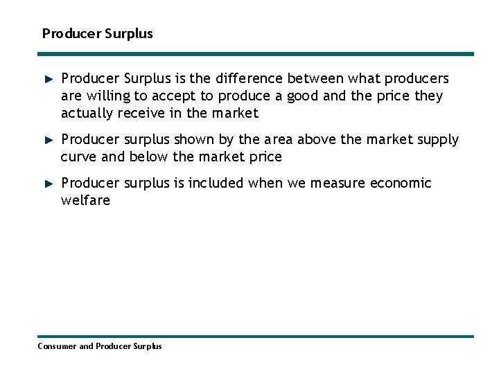 Producer Surplus is the difference between what producers are willing to accept to produce