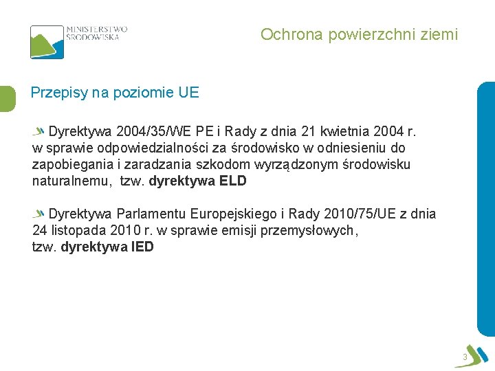 Ochrona powierzchni ziemi Przepisy na poziomie UE Dyrektywa 2004/35/WE PE i Rady z dnia