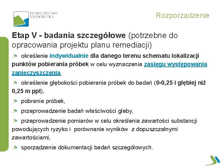 Rozporządzenie Etap V - badania szczegółowe (potrzebne do opracowania projektu planu remediacji) określenie indywidualnie