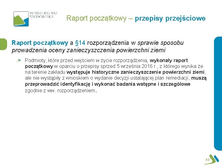 Raport początkowy – przepisy przejściowe Raport początkowy a § 14 rozporządzenia w sprawie sposobu