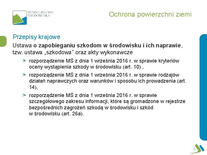 Ochrona powierzchni ziemi Przepisy krajowe Ustawa o zapobieganiu szkodom w środowisku i ich naprawie,