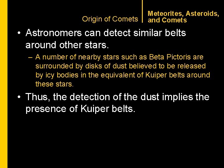 CHAPTER 1 Origin of Comets Meteorites, Asteroids, and Comets • Astronomers can detect similar