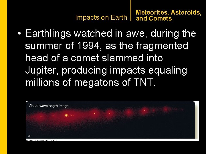 CHAPTER 1 Impacts on Earth Meteorites, Asteroids, and Comets • Earthlings watched in awe,