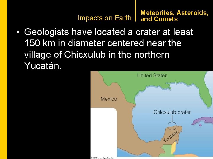 CHAPTER 1 Impacts on Earth Meteorites, Asteroids, and Comets • Geologists have located a