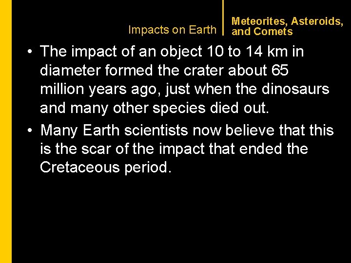 CHAPTER 1 Impacts on Earth Meteorites, Asteroids, and Comets • The impact of an