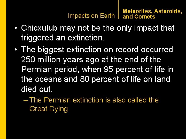 CHAPTER 1 Impacts on Earth Meteorites, Asteroids, and Comets • Chicxulub may not be