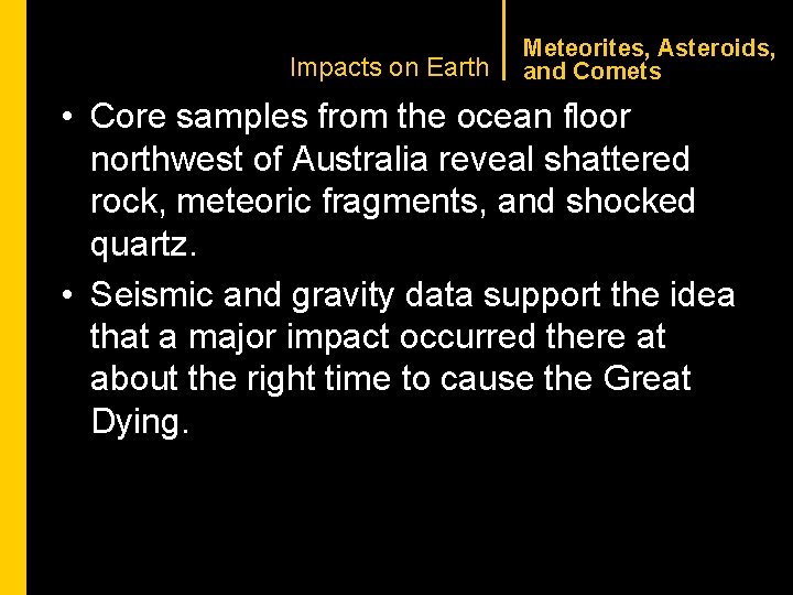 CHAPTER 1 Impacts on Earth Meteorites, Asteroids, and Comets • Core samples from the